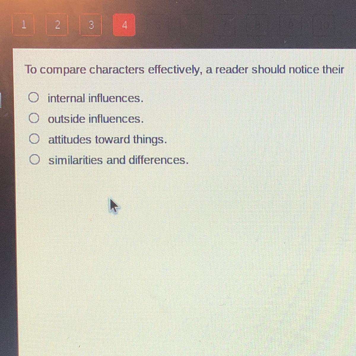 To compare characters effectively, a reader should notice theirAlbainternal influences.outside influences.attitudes