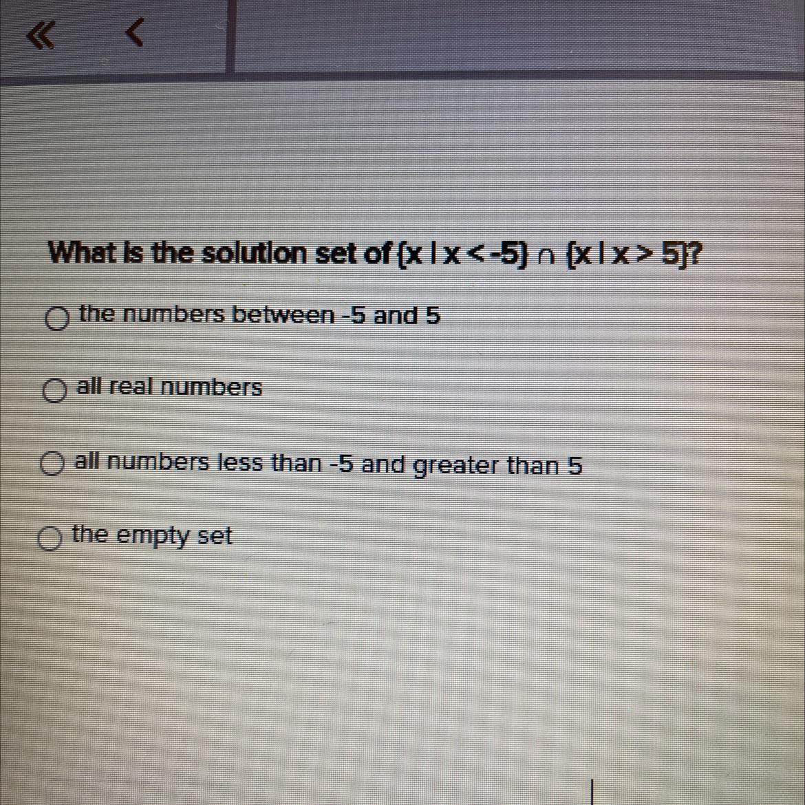 What is the solution set of { x | x &lt;-5} n { x | x &gt;5 }? Help needed! 