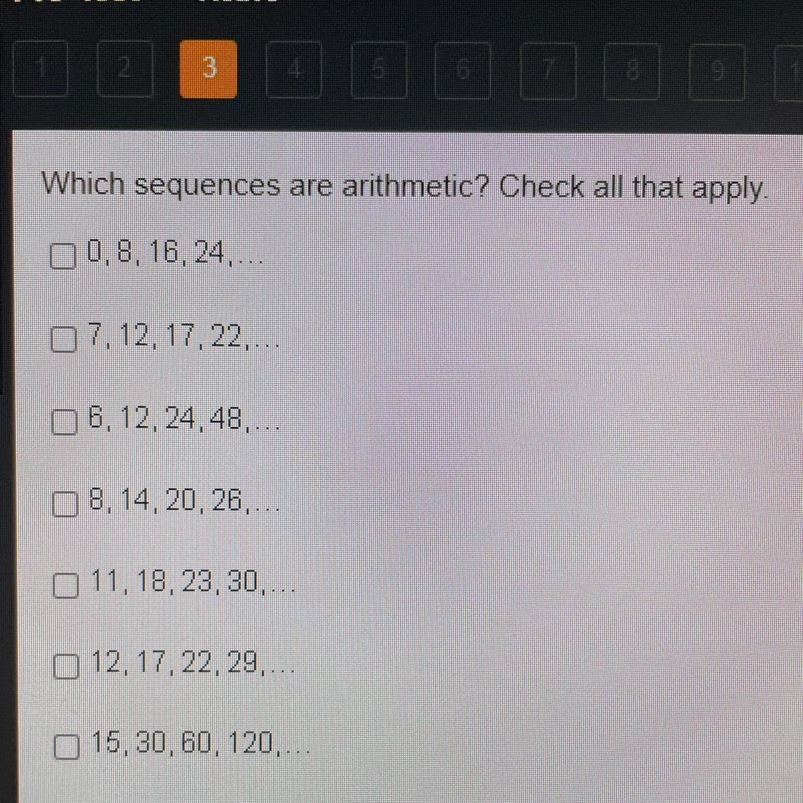 Which sequence is arithmetic? Check all that apply. 0, 8, 16, 247, 12, 17, 226, 12, 24, 488, 14, 20,
