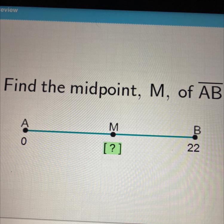 Find the midpoint, M, of AB.MB[?]22