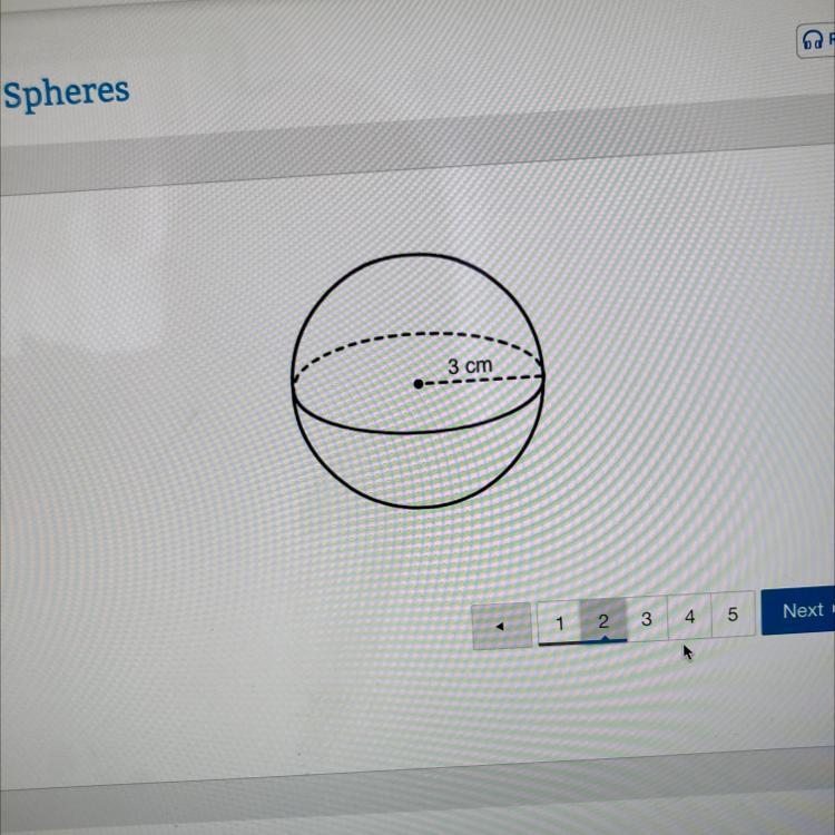 What is the volume of this Sphere?8 pi cm316 pi cm327 pi cm236 pi cm2