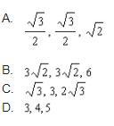 Which of the following could be the lengths of the sides of a 45-45-90 triangle?