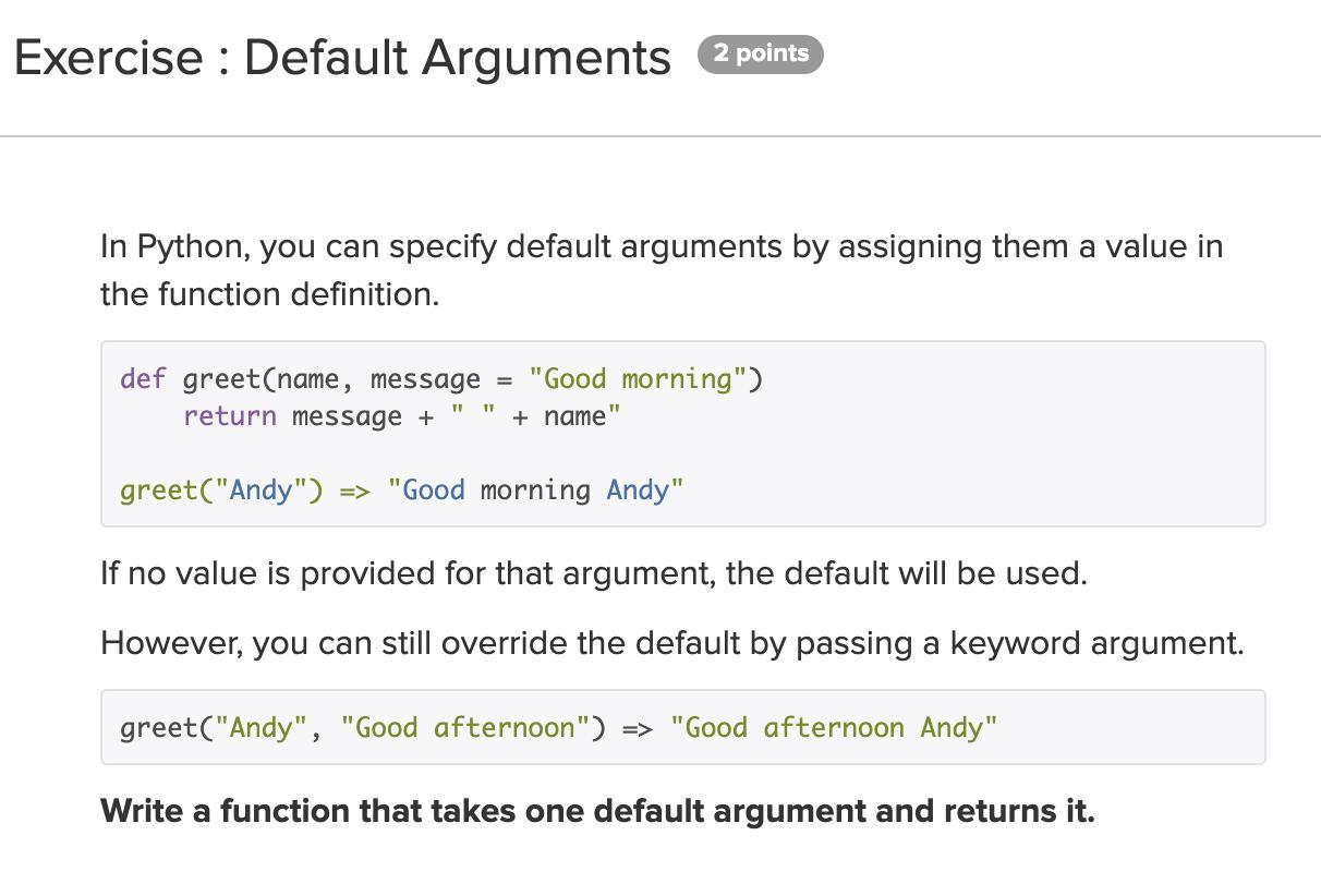 In Python, You Can Specify Default Arguments By Assigning Them A Value In The Function Definition.