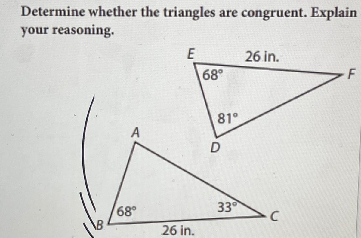 Determine whether the triangles are congruent. Explain your reasoning .SAS (Side, Angle, Side) or ASA