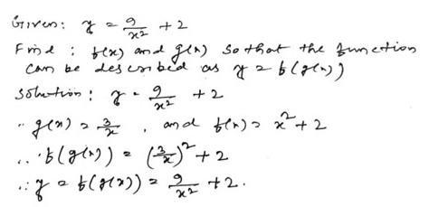 Find F(x) And G(x) So That The Function Can Be Described As Y = F(g(x)).y=[tex]\frac{9}{x^2} + 2[/tex]