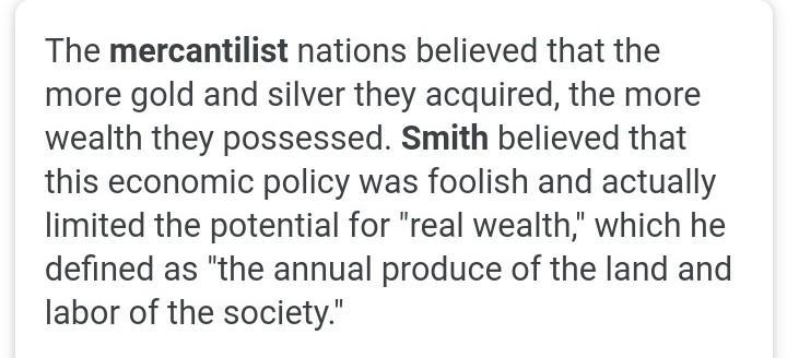 Adam Smith criticized mercantilism because mercantilism