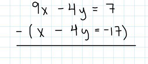 what is the answer to 9x-4y=7 x-4y=-17