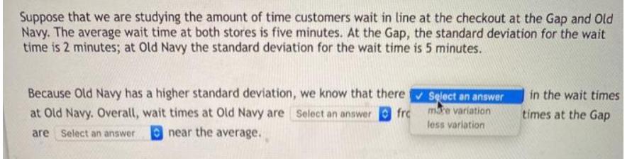 Suppose that we are studying the amount of time customers wait in line at the checkout
