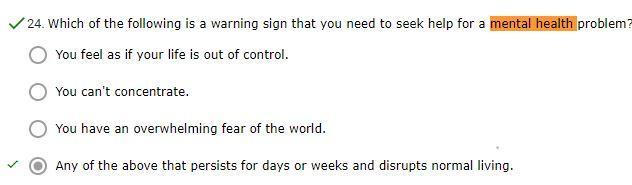 Which of the following is a warning sign that you need to seek help for a mental health problem?.You
