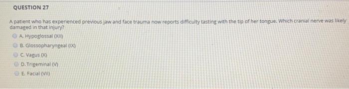 A patient who has experienced previous jaw and face trauma now reports difficulty tasting with the tip