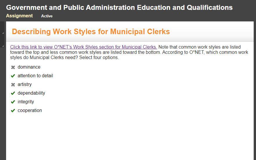 Click this link to view o*nets work styles section for municipal clerks. note that common work styles