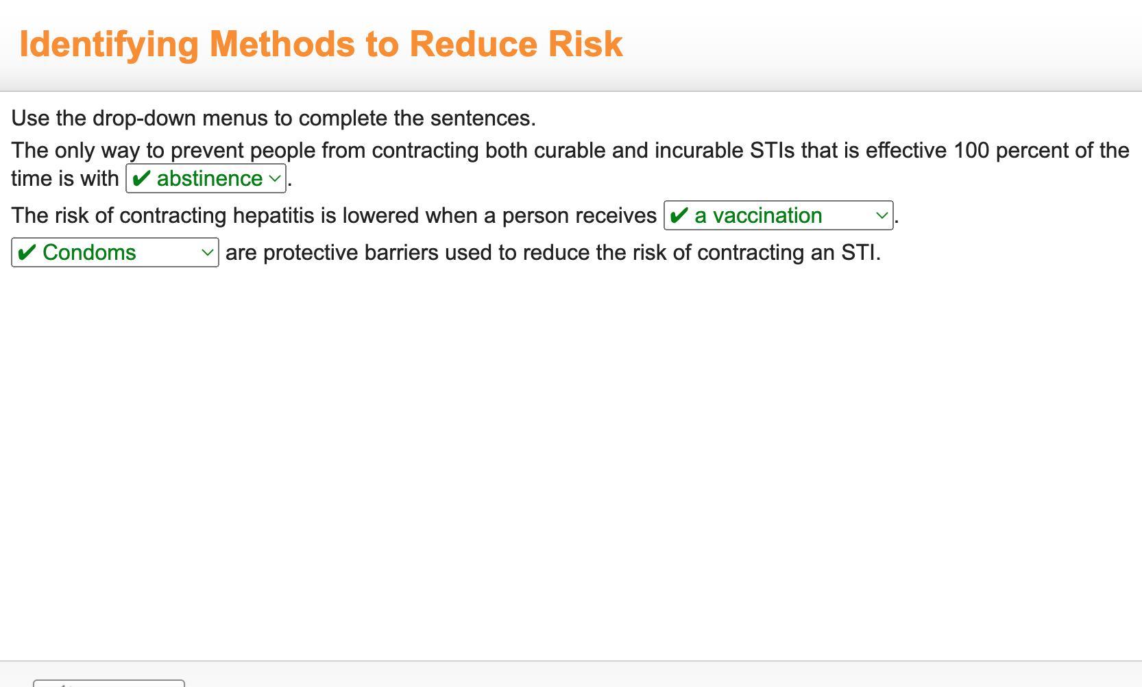 Use the drop-down menus to complete the sentences. The only way to prevent people from contracting both