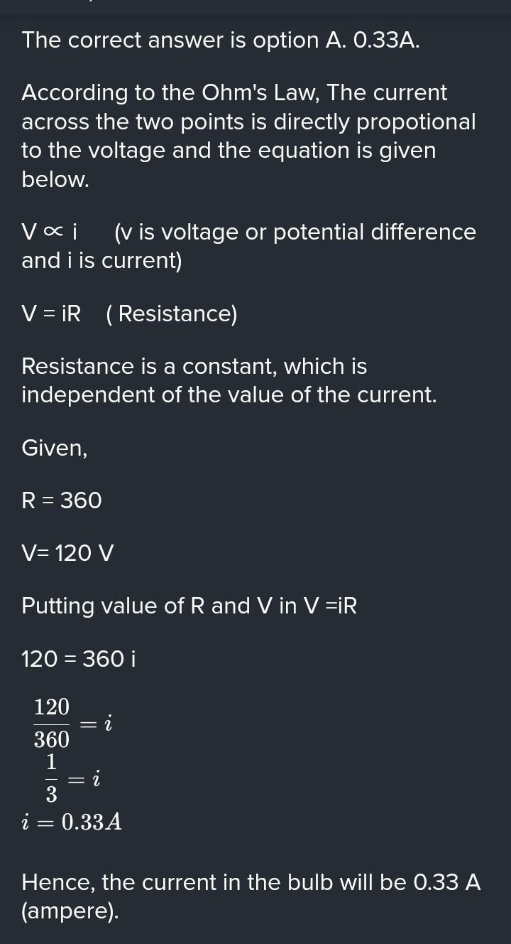 A Light Bulb Has A Resistance Of 360. What Is The Current In The Bulb When It Has A Potential Difference