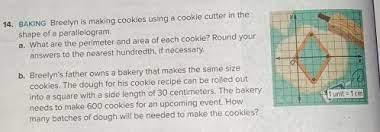 BAKING Breelyn is making cookies using a cookie cutter in the shapeof a parallelogram. a. What are the
