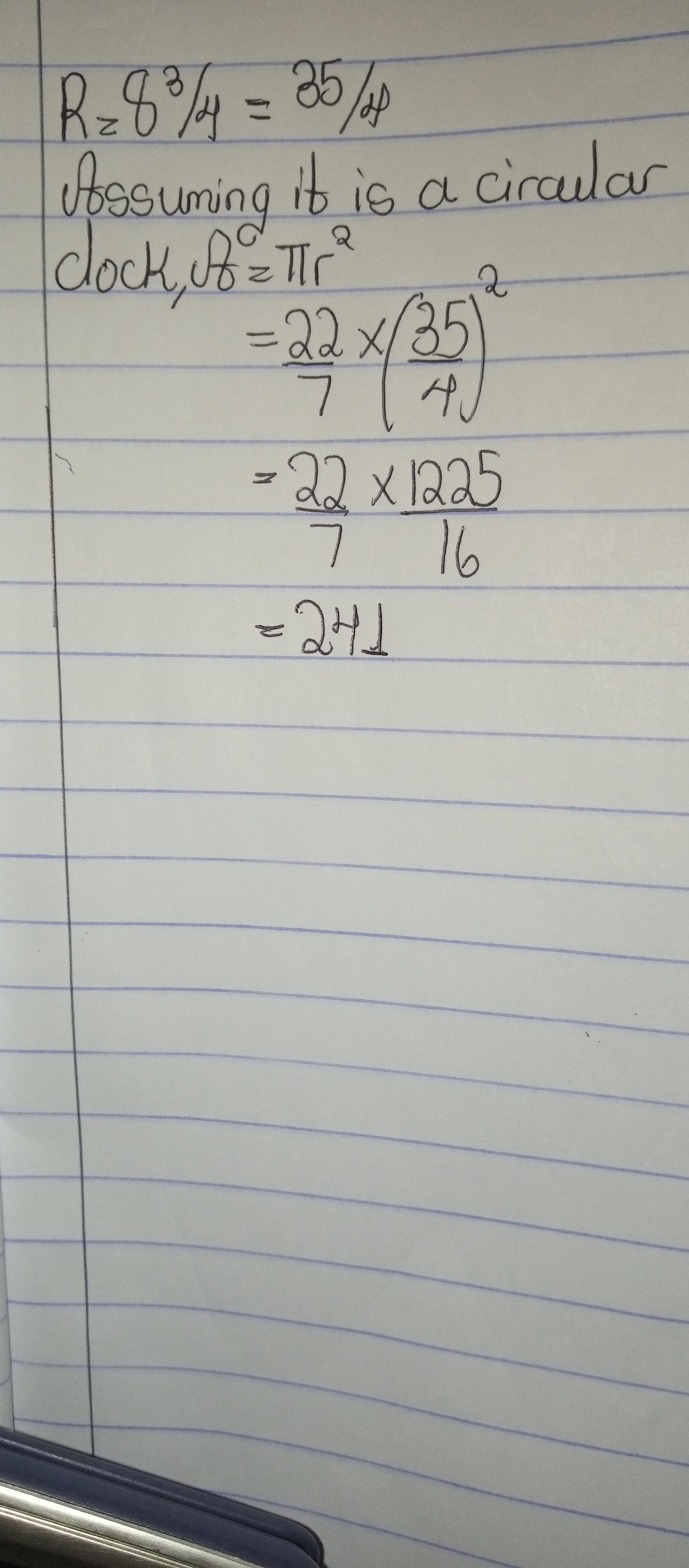 the radius of a clock is 8 3/4 in what is its area to the nearest whole number