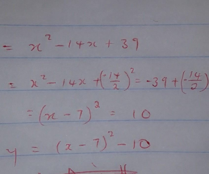 Write the quadratic function in the form y = a(x - h)^2+ k. (10Points) 