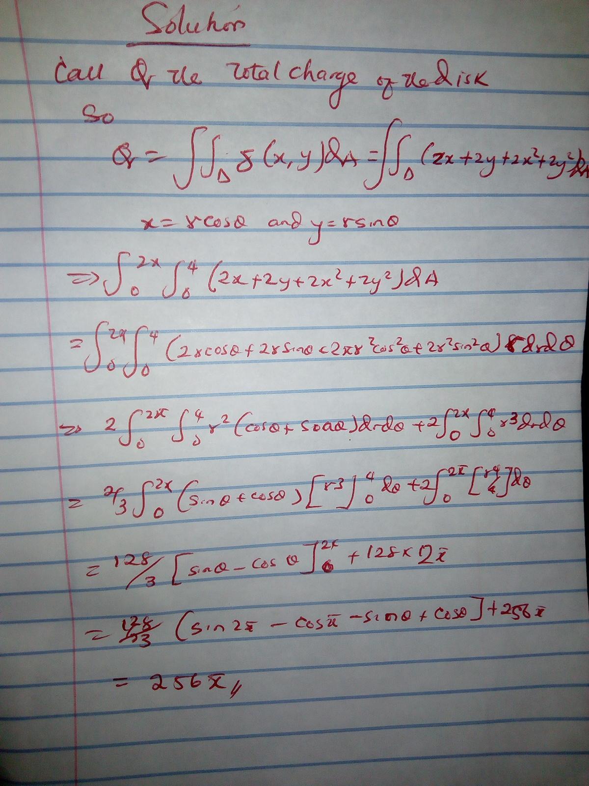 Electric charge is distributed over the disk x2 + y2 4 so that the charge density at (x, y) is rho(x,