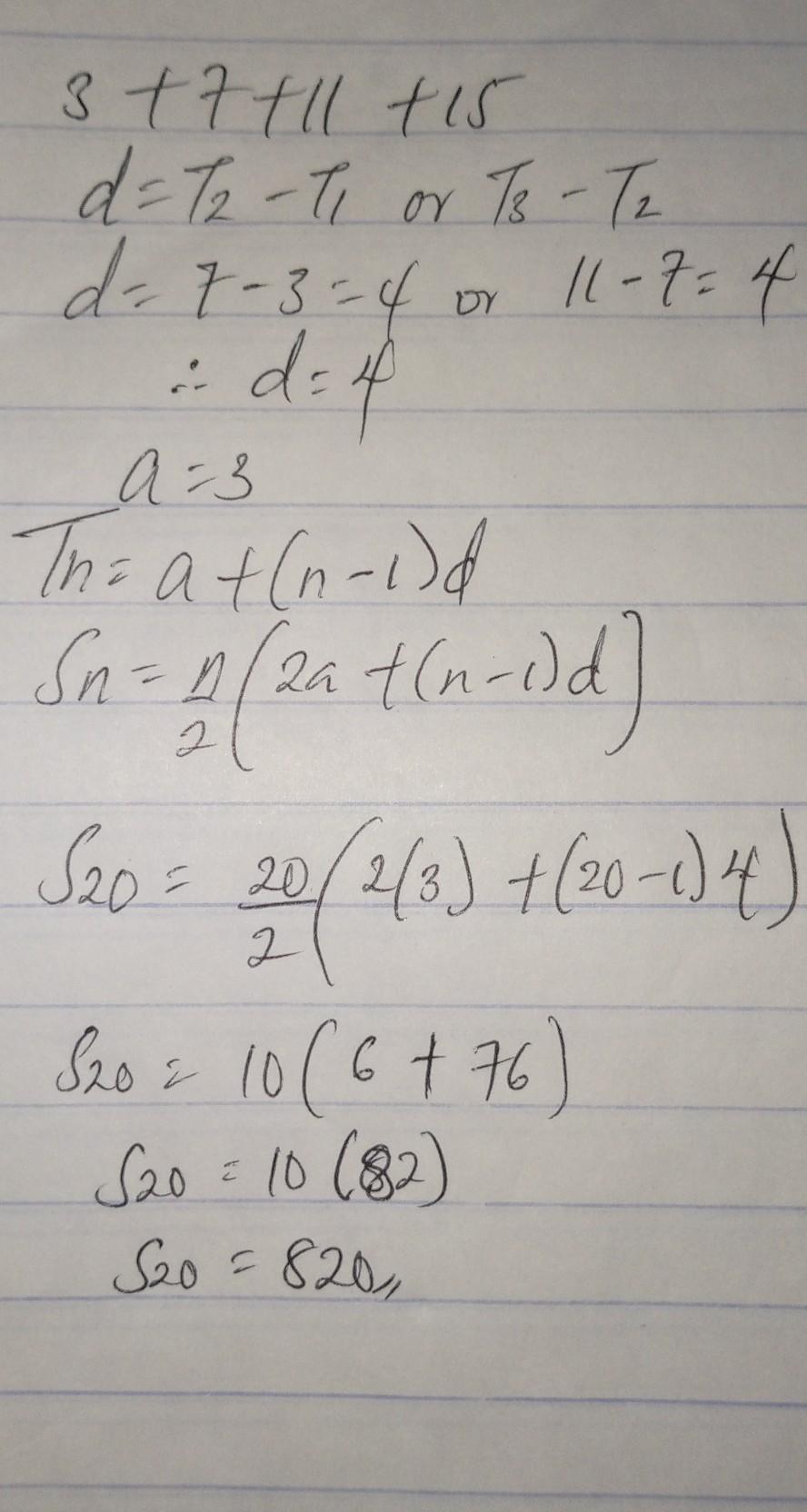 Given 3 + 7 + 11 + 15 + find S20
