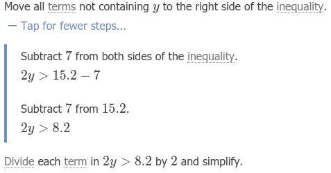 solve 2y+7&gt;15.2 pls help