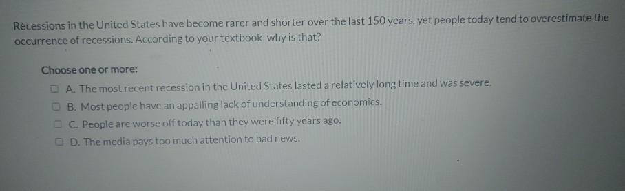 Recessions In The United States Have Become Rarer And Shorter Over The Last 150 Years, Yet People Today