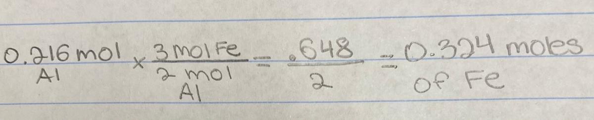 the number of mole of iron produced from 0.216 mole of aluminum is:3 FeO (l) + 2 Al (l) 3 Fe (l) + 1