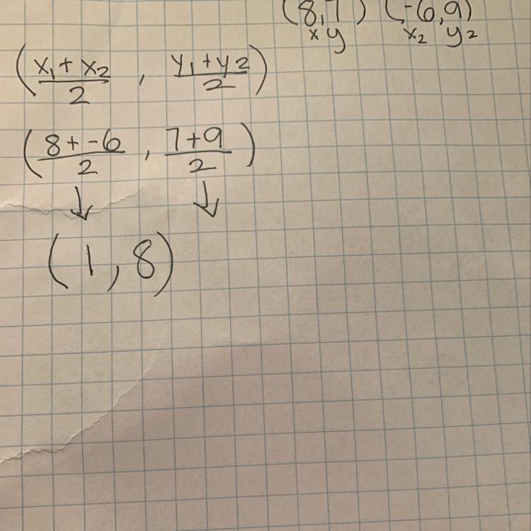 Find the midpoint of the segment with the given endpoints.(8,7) and (-6,9)