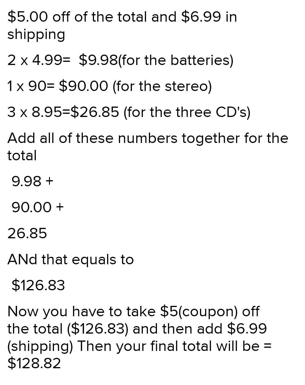 You Are Buying Batteries, A Stereo, And Some CDs From The I.B. Electronics Store. You Can Buy From This