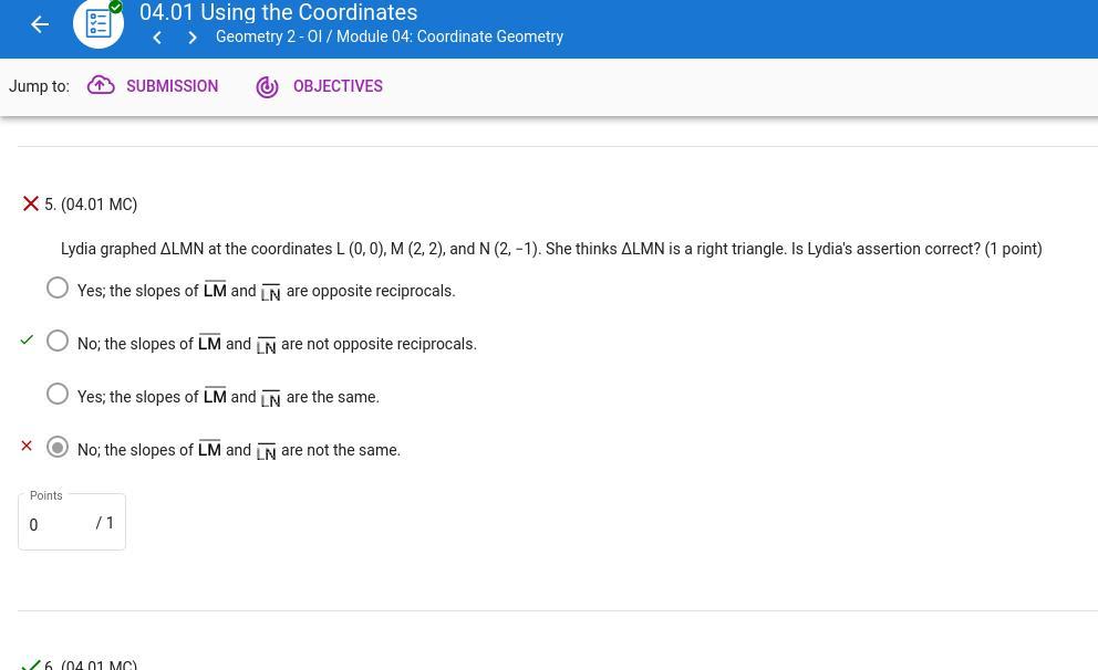 Lydia Graphed Lmn At The Coordinates L (0, 0), M (2, 2), And N (2, 1). She Thinks Lmn Is A Right Triangle.