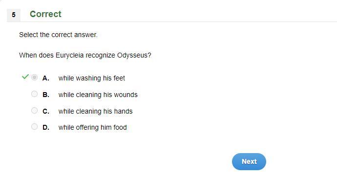 When does Eurycleia recognize Odysseus?.while washing his feetOB.while cleaning his woundsOc. while cleaning