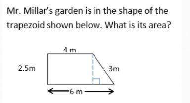 Mr.Millar's garden is in the shape of a trapezoid shown below. what is the area of his garden