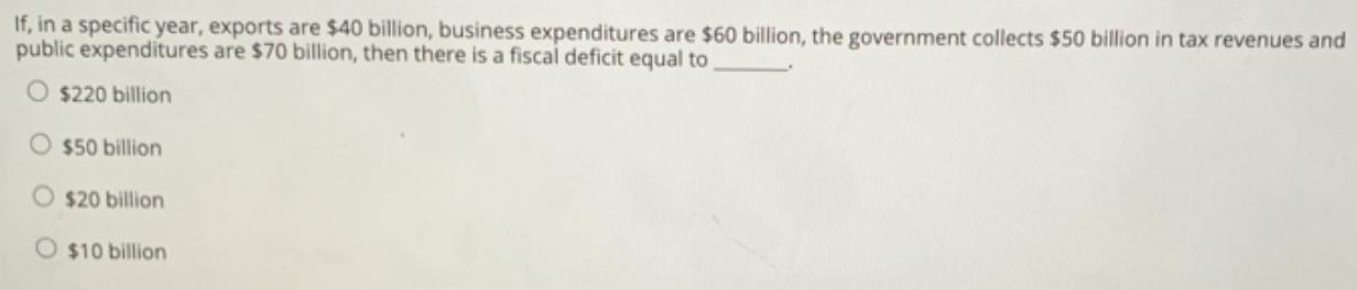 If, In A Specific Year, Exports Are $40 Billion, Business Expenditures Are $60 Billion, The Government
