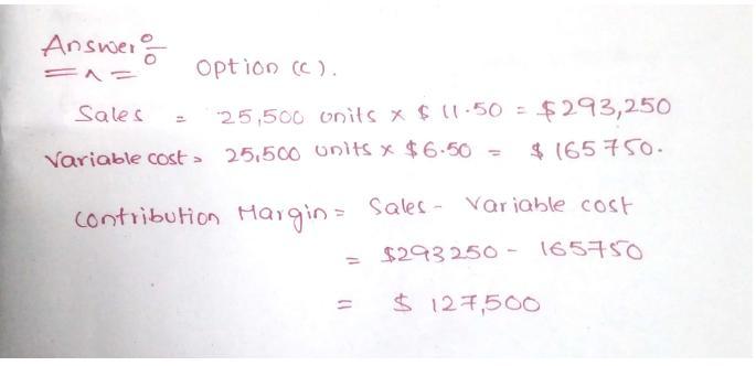 A firm expects to sell 25,500 units of its product at $11. 50 per unit and to incur variable costs per