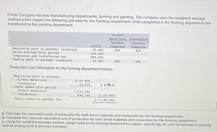 Need Help Please.Fields Company Has Two Manufacturing Departments, Forming And Painting. The Company