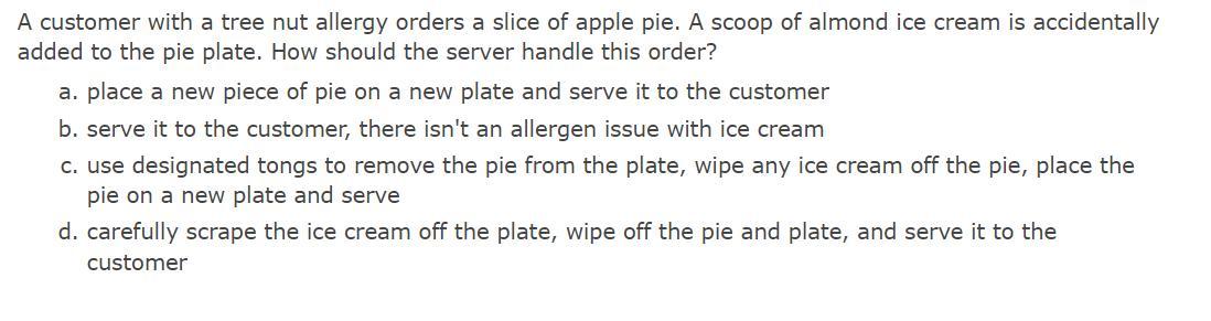 A customer with a tree nut allergy order a slice of apple pie and a scoop of almond ice is accidentally