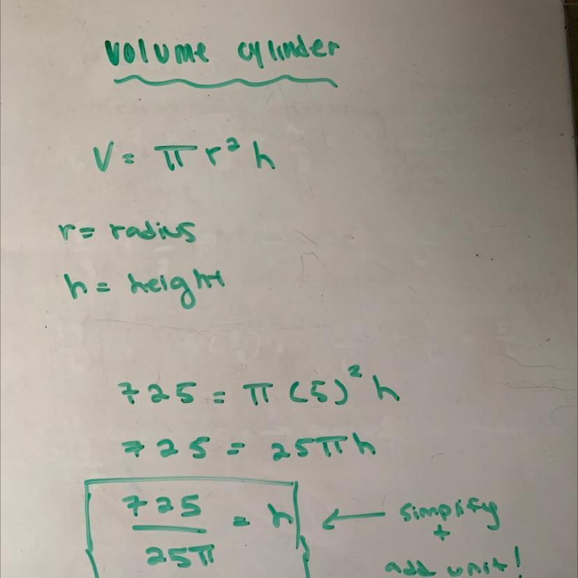 The volume of a cylinder is 725x cm. The radius of the base of the cylinder is 5 cm. What is the height