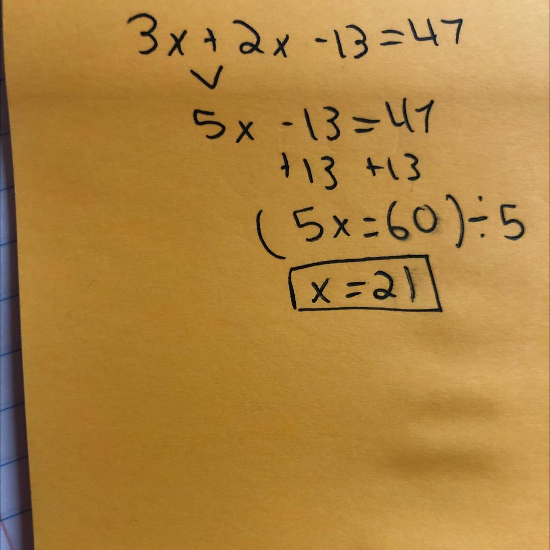 3x+2x-13=47 Solve For X Please Show All The Steps