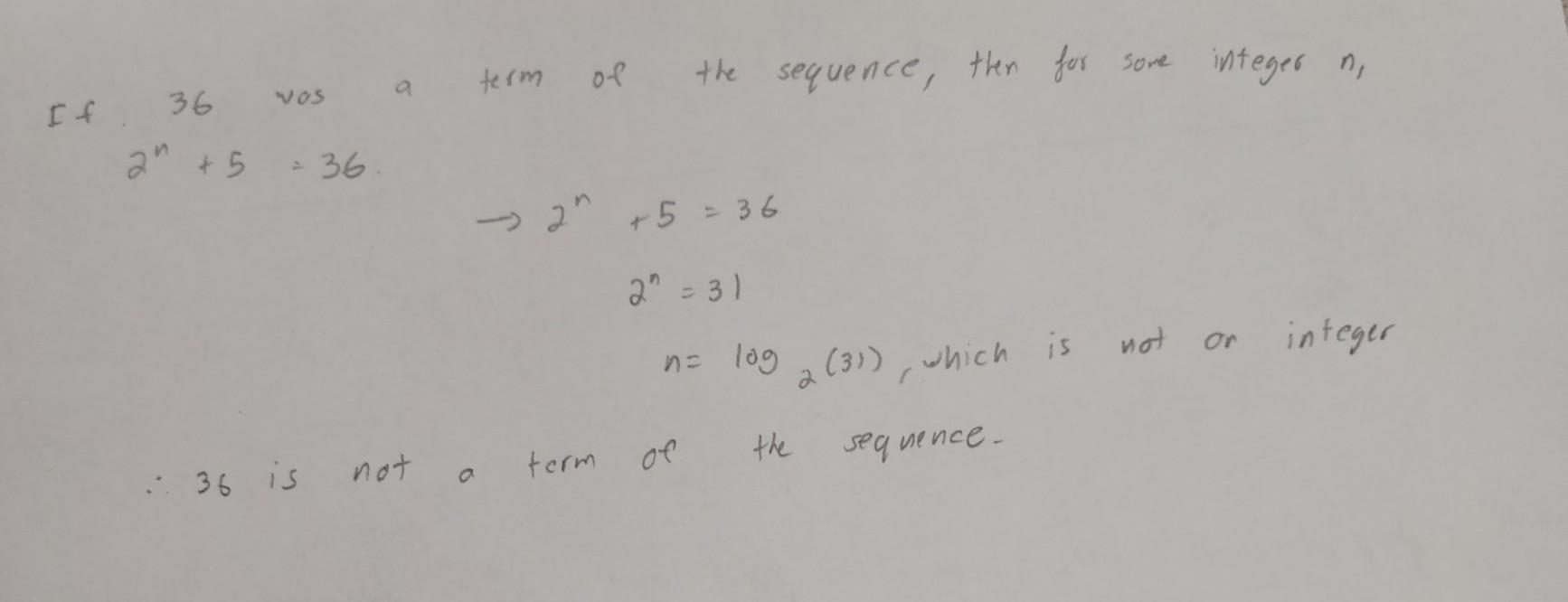 The nth term of a different sequence is 2^n+5 show that 36 is not part of the sequence
