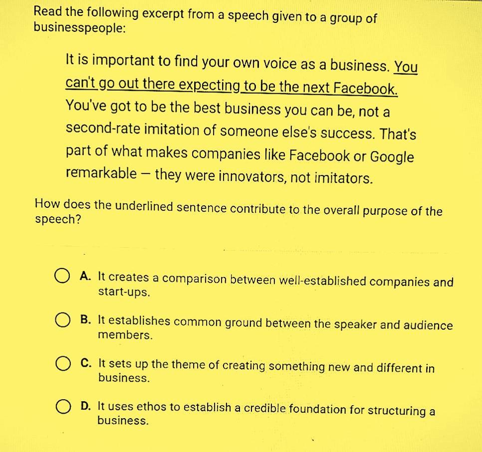 How Does The Underlined Sentence Contribute To The Overall Purpose Of Thespeech?A. It Creates A Comparison