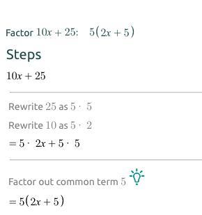 Factor the expression 10x + 25A. 2(5x + 10)B. 5(2x + 5)C. 10(x + 5)D. 5(2x + 25)