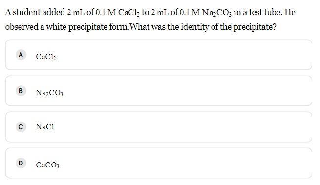 student added 2 ml 2 ml of 0.1 m c a c l 2 0.1 m cacl2 to 2 ml 2 ml of 0.1 m n a 2 c o 3 0.1 m na2co3