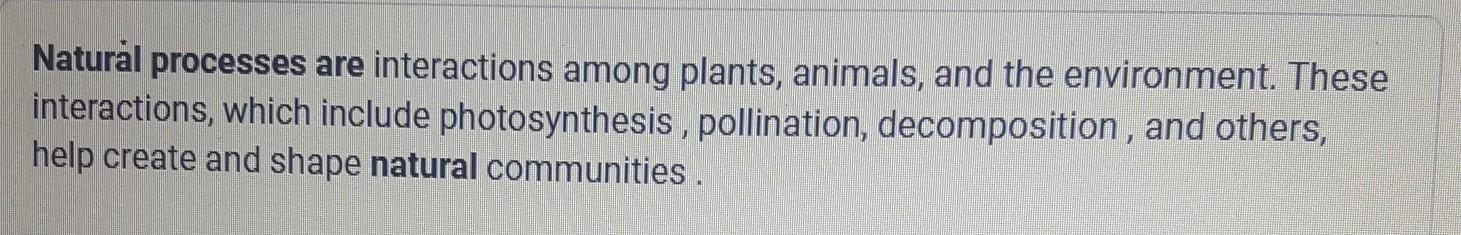 What do natural processes do? Give examples of these processes.