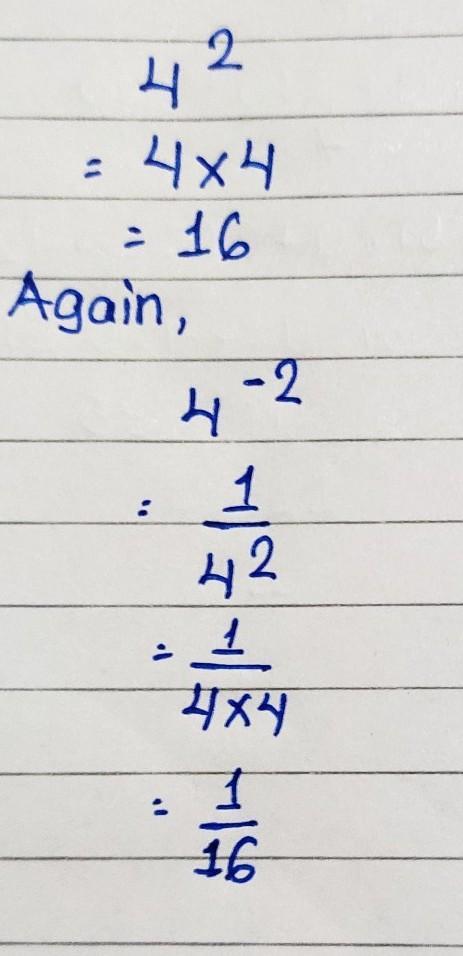 If the base is 4, what is the value if the exponent is 2? What if the exponent is -2?A) 16, 1/16B)16,