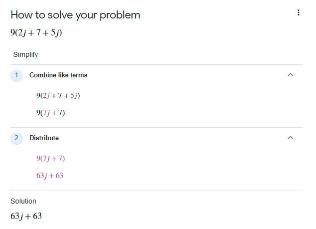 expression 9(2j + 7 + 5j). Use either the commutative property or combine like terms to create an equivalent