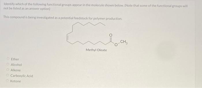 identify which of the following functional groups appear in the molecule shown below. (note that some