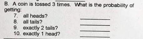 A coin is tossed 3 times. what is the probability of getting:Answer correctly please