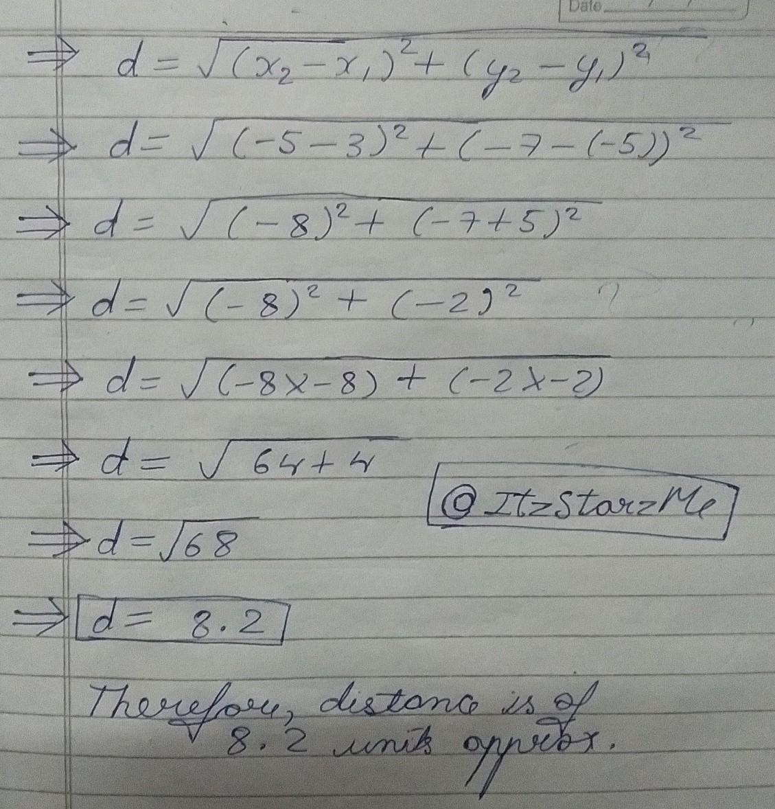 Find the distance between the two points rounding to the nearest tenth (if necessary).(3,-5) and (-5,