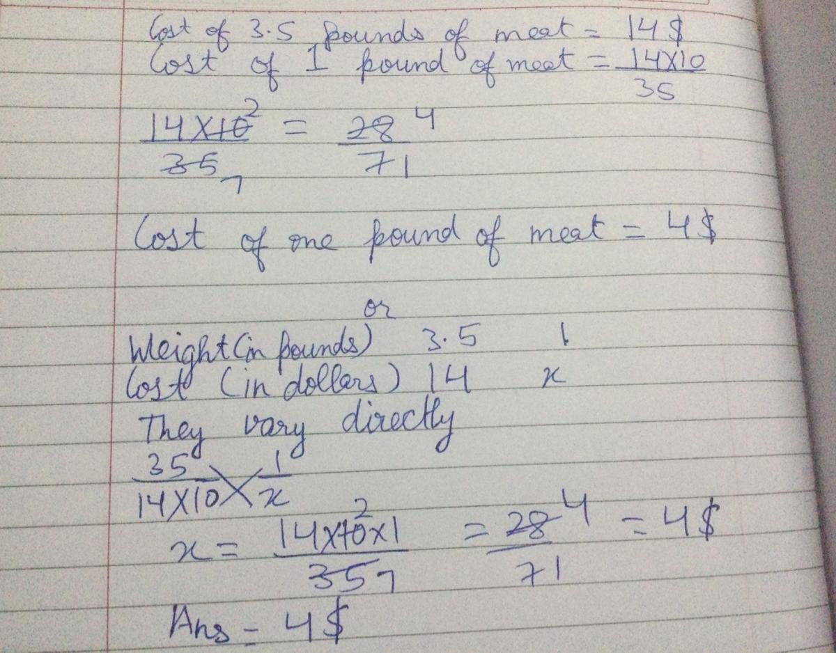 7) If 3 and a half pounds of meat cost 14$, what is the cost of one pound of meat?