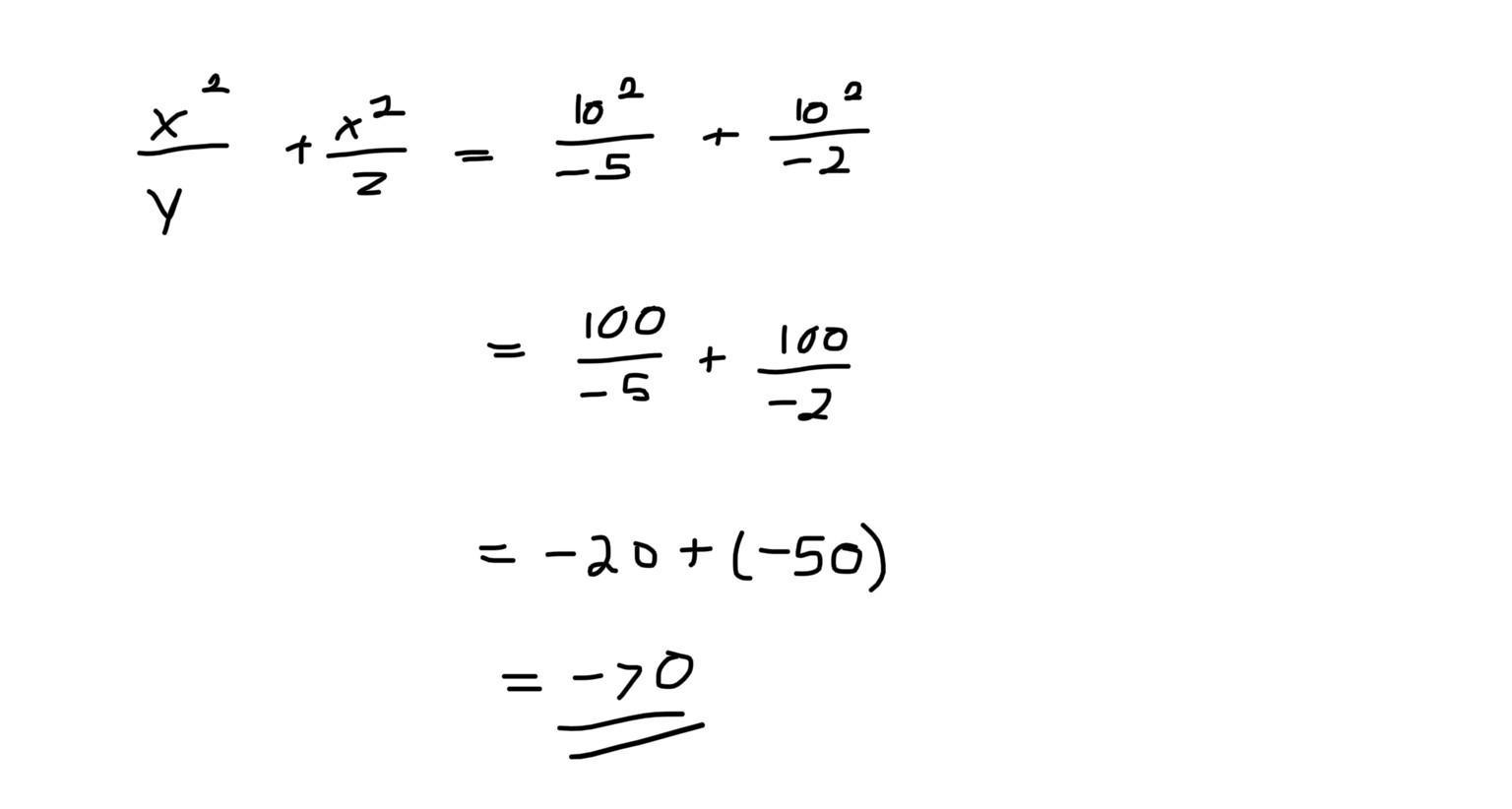 Evaluate X/y + X/z, If X = 10, Y = -5, And Z = -2O 70O 30O-70O-30x/y + X/z, If X = 10, Y = -5, And Z