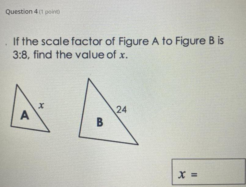 If the scale factor of figure A to figure B is 3:8 find the value of x