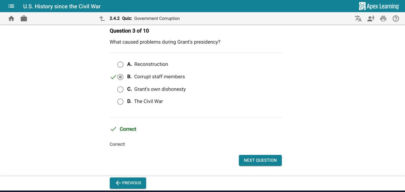 What caused problems during Grant's presidency?O A. ReconstructionO B. Corrupt staff membersO C. The
